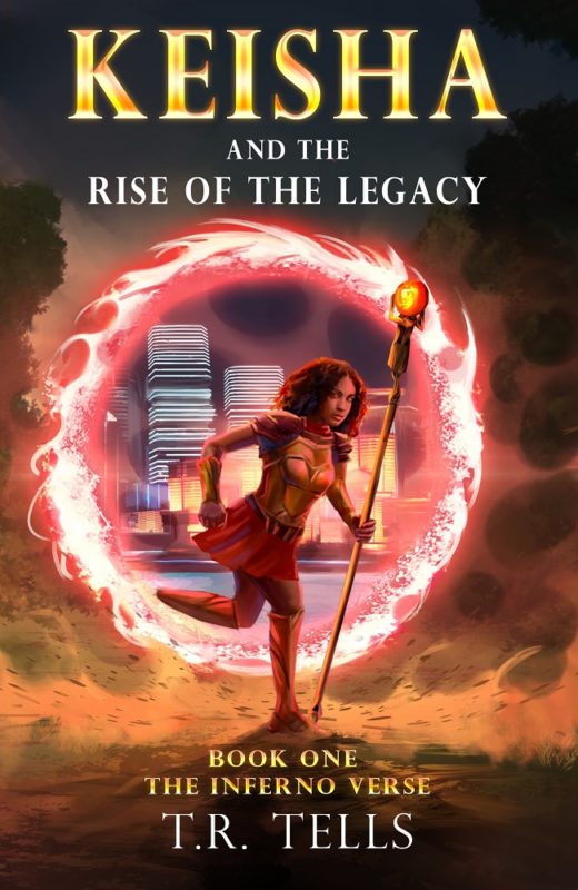 Keisha and the Rise of the Legacy By T.R. Tells