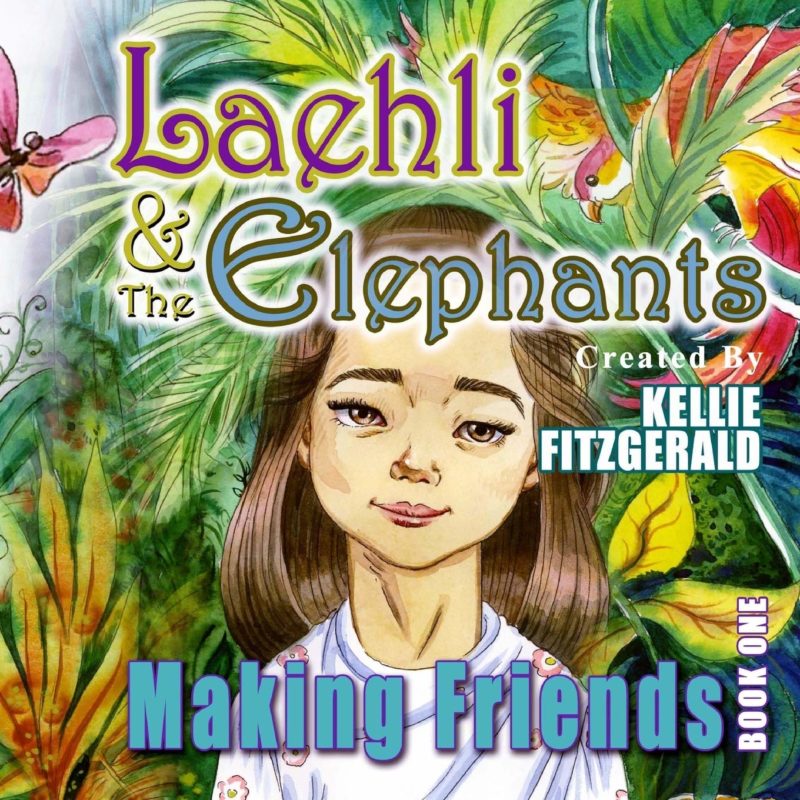 Laehli and the Elephants – Making Friends By Kellie Fitzgerald