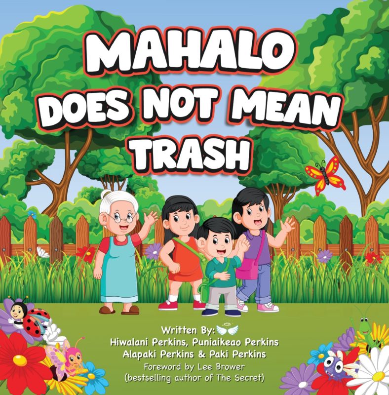 Mahalo Does Not Mean Trash By Paki Perkins, Hiwalani Perkins, Puniaikeao Perkins & Alapaki Perkins