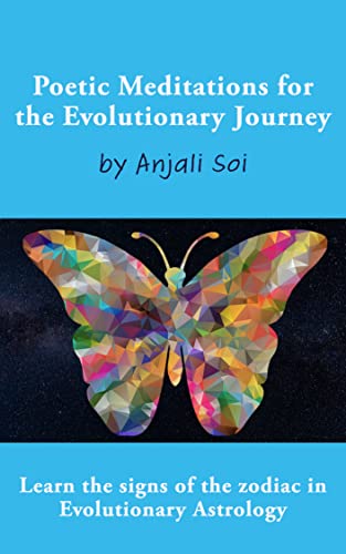 Poetic Meditations for the Evolutionary Journey By Anjali Soi