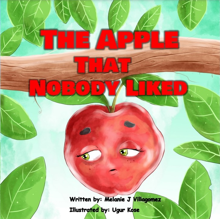 The Apple That Nobody Liked By Melanie J Villagomez