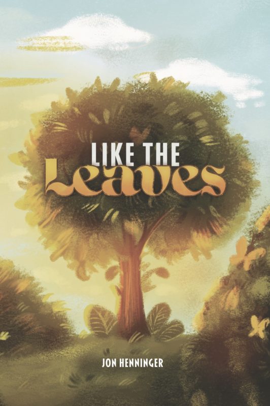 Like the Leaves By Jon Henninger
