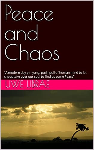 Peace and Chaos By Uwe Librae