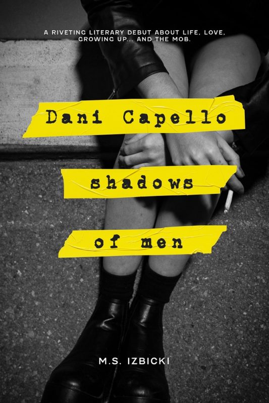 Dani Capello Shadows of Men By M.S. Izbicki