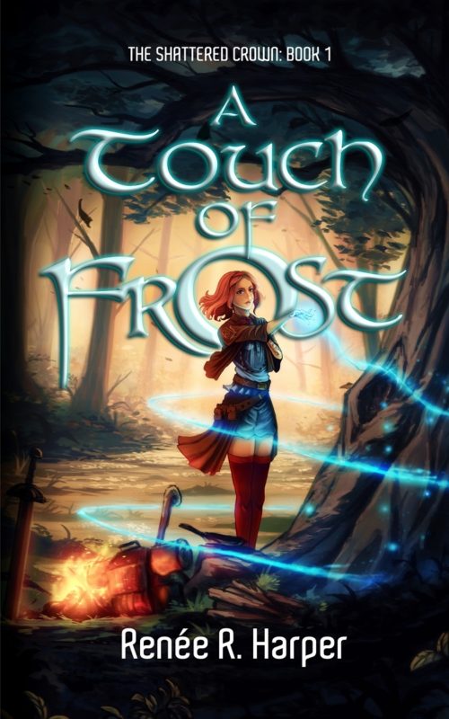 A Touch of Frost The Shattered Crown, Book 1 By Renee R. Harper