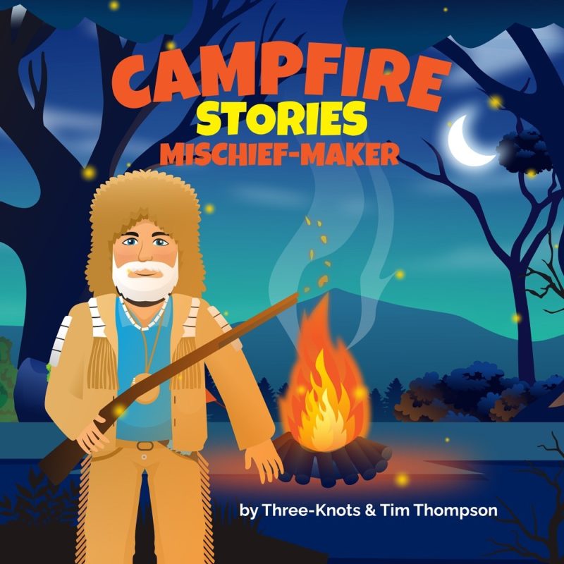 Campfire Stories: Mischief-Maker By Tim Thompson