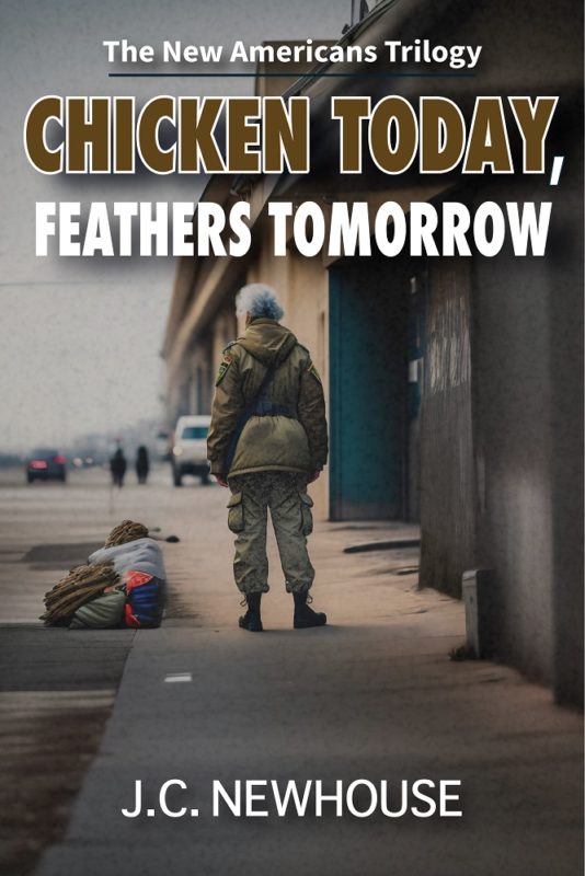 Chicken Today, Feathers Tomorrow  By JC Newhouse