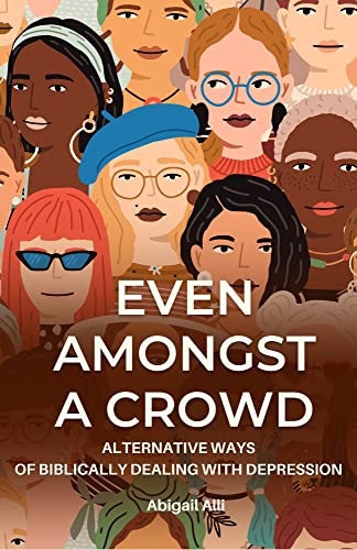Even Amongst A Crowd By Abigail Alli