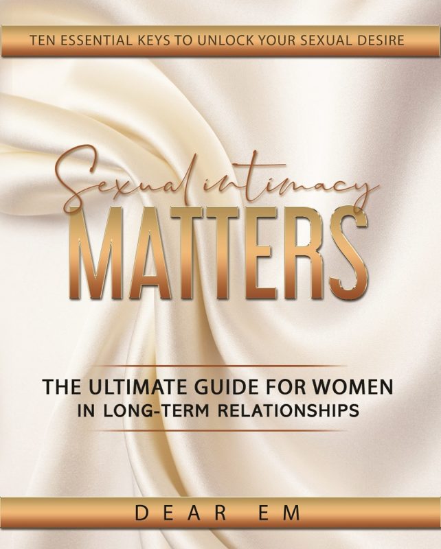 Sexual Intimacy Matters by Dear Em