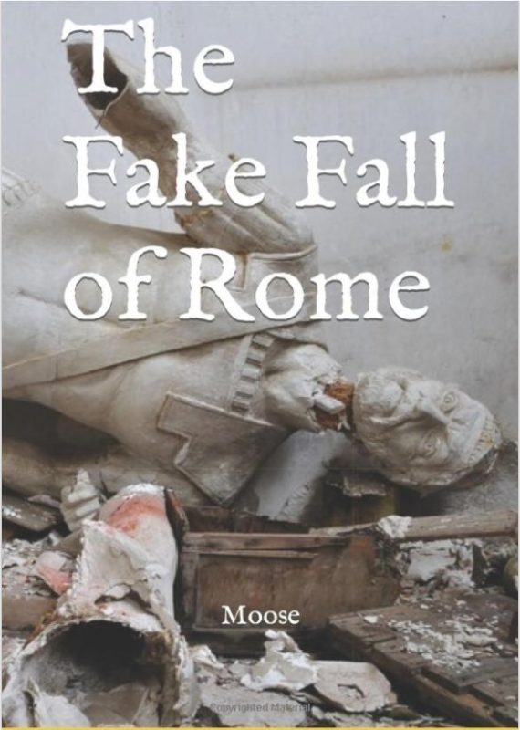 The Fake Fall of Rome By Moose