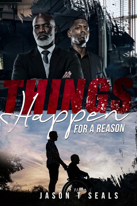 Things Happen for a Reason By Jason T. Seals