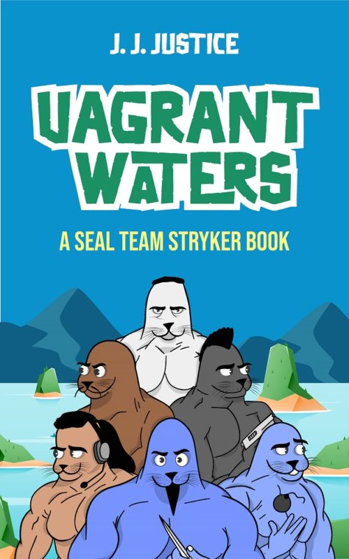 Vagrant Waters  A SEAL Team Stryker Book by J.J. Justice