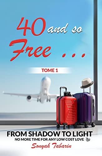 40 and So Free By Sonyah Tabarin