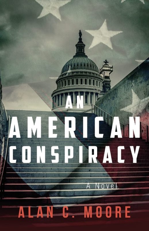 An American Conspiracy By Alan C. Moore