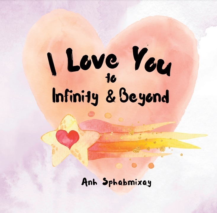 I Love You to Infinity & Beyond By Anh Sphabmixay