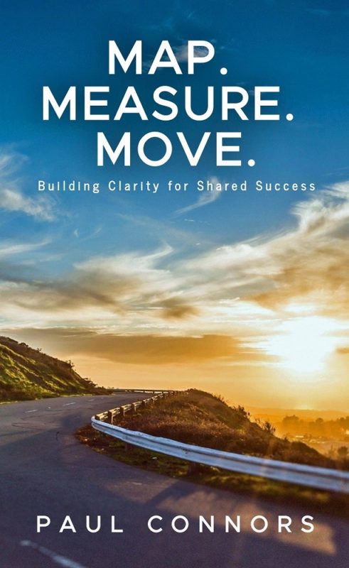 MAP. MEASURE. MOVE. By Paul Connors