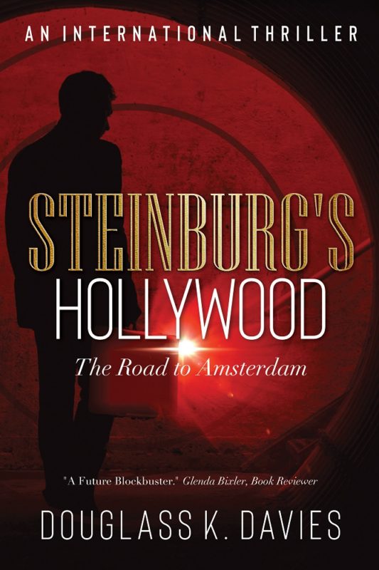 STEINBURG’S HOLLYWOOD The Road to Amsterdam By Douglass K. Davies