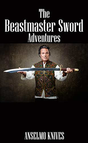 The Beastmaster Sword Adventures By Anselmo Knives