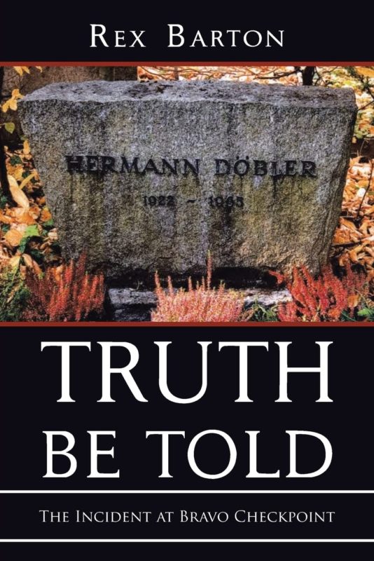 Truth Be Told: The Incident at Bravo Checkpoint By Rex Barton