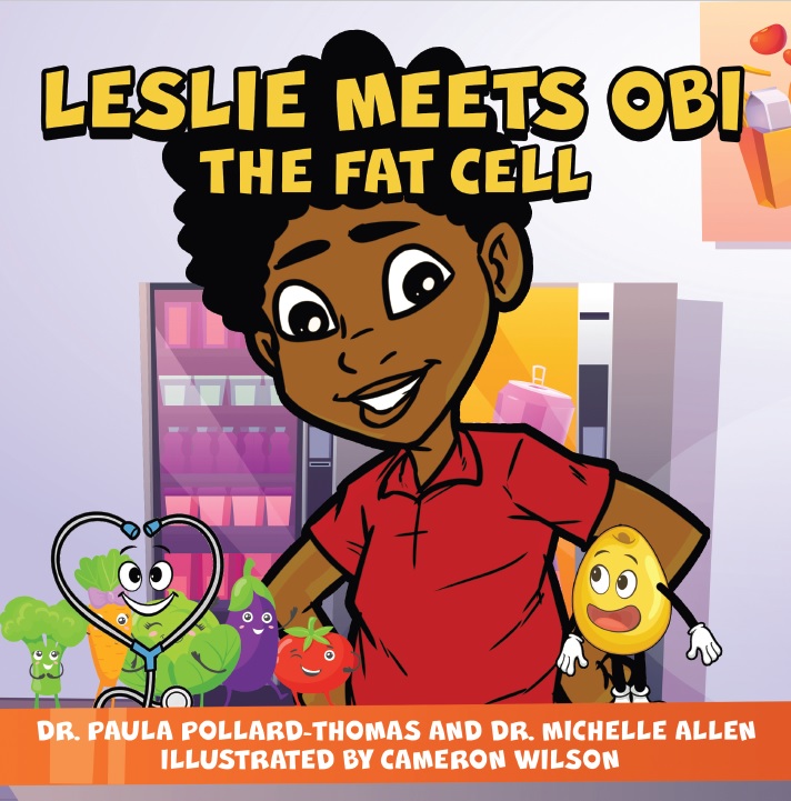 Leslie Meets Obi The Fat Cell By Paula Pollard-Thomas, MD & Michelle Allen, MD