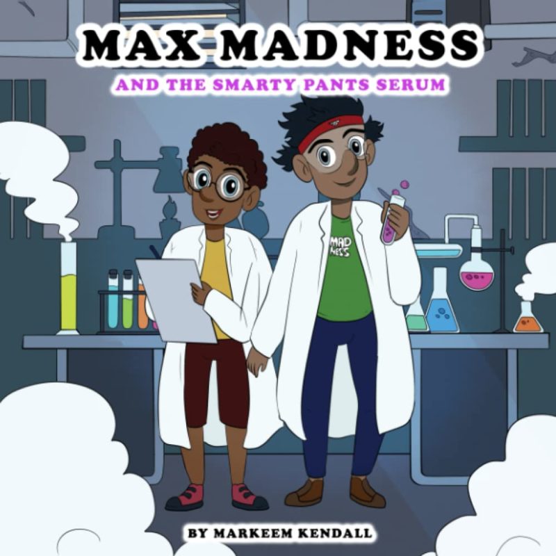 Max Madness and the Smarty Pants Serum By Markeem Kendall