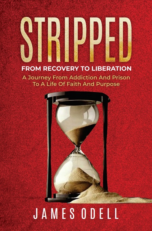 Stripped: From Recovery To Liberation  By James Odell