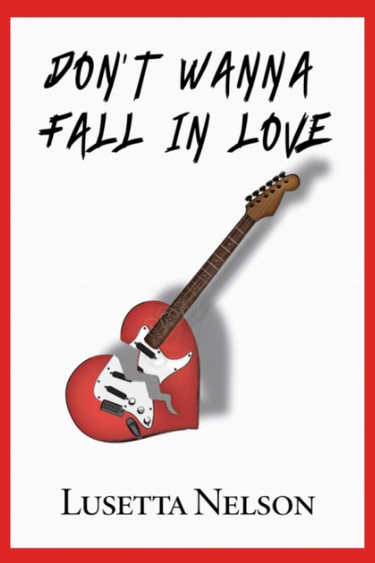 Don’t Wanna Fall In Love By Lusetta Nelson