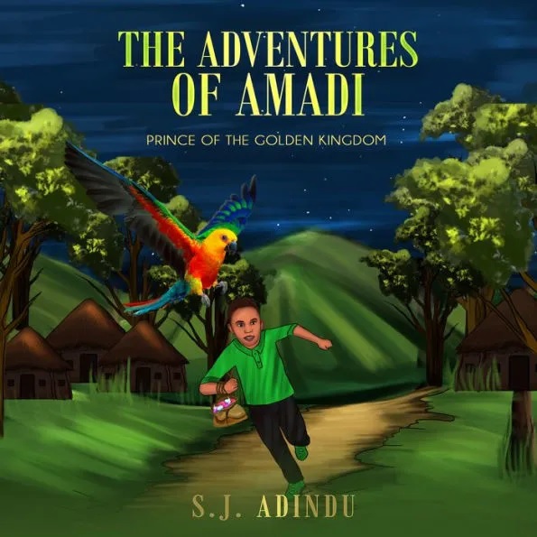 The Adventures of Amadi: Prince of The Golden Kingdom By SJ Adindu
