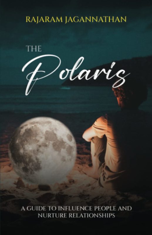 The Polaris A Guide To Influence People and Nurture Relationships By Rajaram Jagannathan