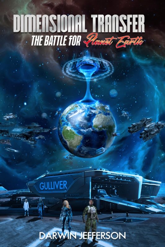 Dimensional Transfer The Battle for Planet Earth By Darwin Jefferson