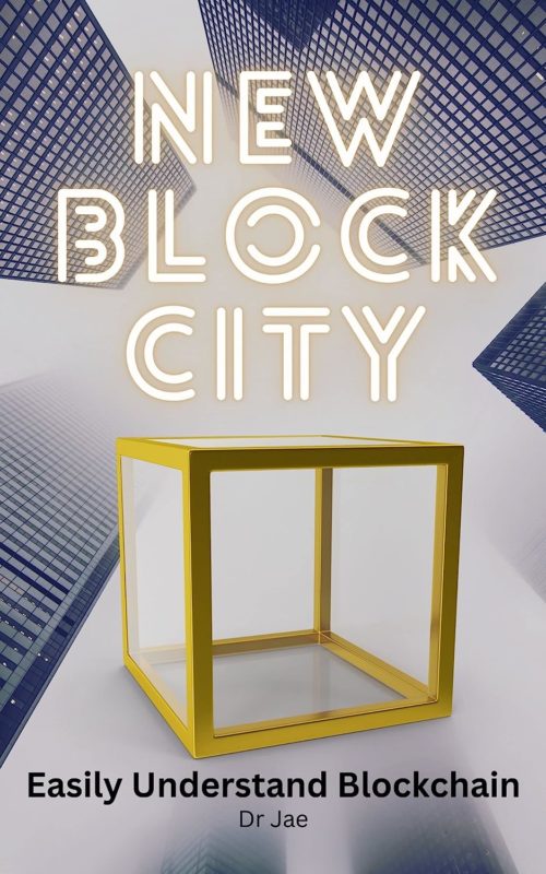 New Block City: Essential Guide to Blockchain for Beginners  By Dr Jae