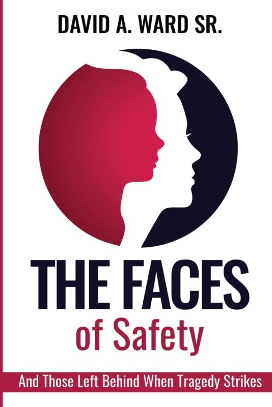 The Faces of Safety by David A. Ward Sr.