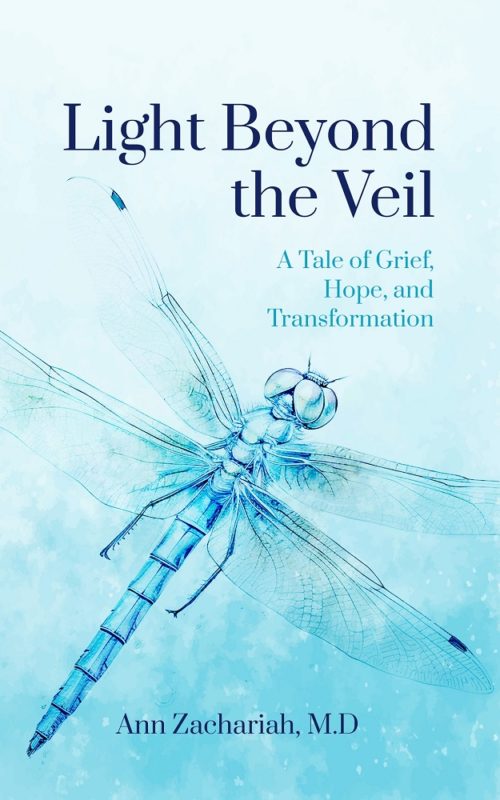 Light Beyond the Veil Ann Zachariah, M.D.