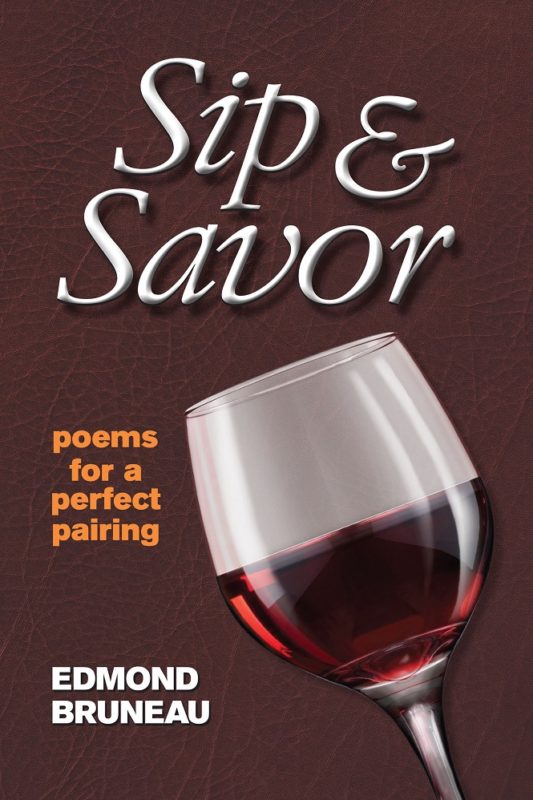 Sip & Savor – poems for a perfect pairing By Edmond Bruneau
