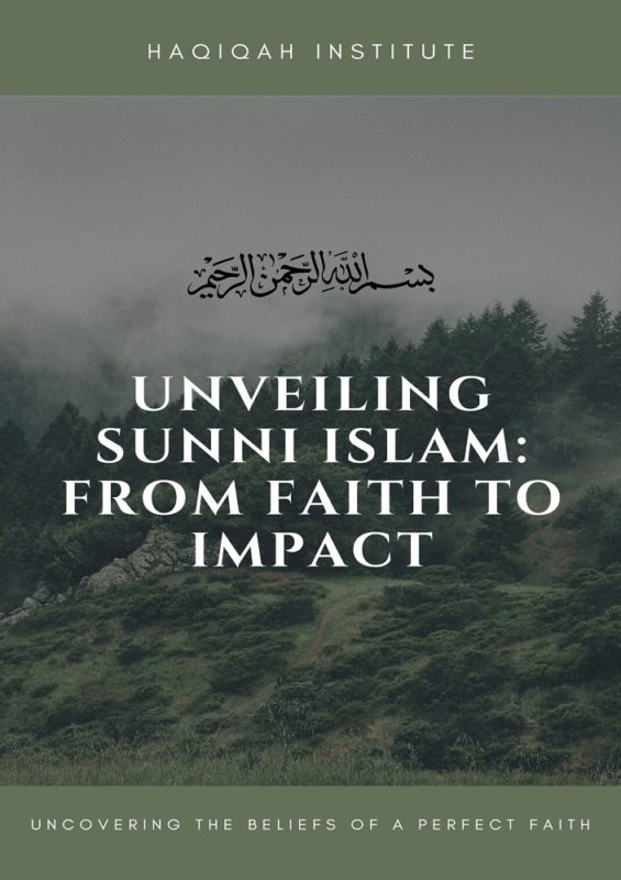 Unveiling Sunni Islam: From Faith to Impact By Haqiqah Institute