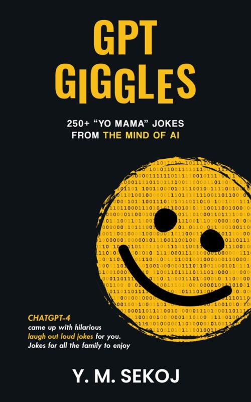 GPT Giggles: 250+ “Yo mama” jokes from the mind of AI ChatGPT-4 came up with hilarious laugh out loud jokes for you. Jokes for all the family to enjoy By Y.M. Sekoj