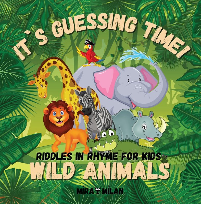 It’s Guessing Time: Wild Animals By Mira Milan