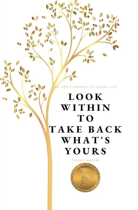 Look Within To Take Back What’s Yours By Parixit Khatri