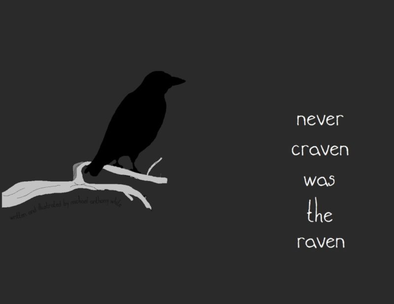 Never Craven Was the Raven By Michael Anthony White