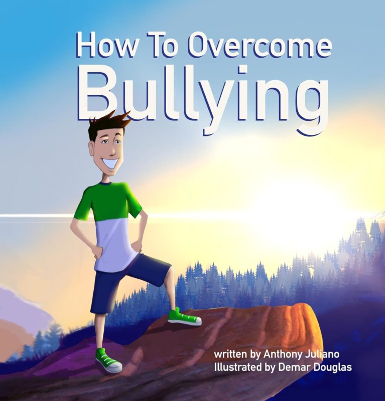 How To Overcome Bullying  by Anthony Juliano