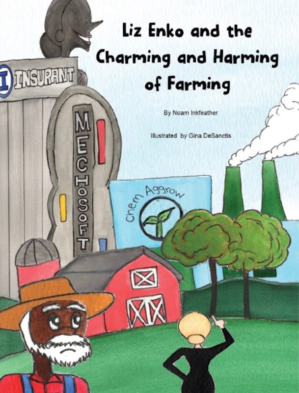 Liz Enko and the Charming and Harming of Farming By Noam Inkfeather
