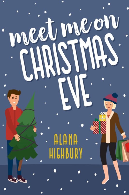 Meet Me on Christmas Eve By Alana Highbury
