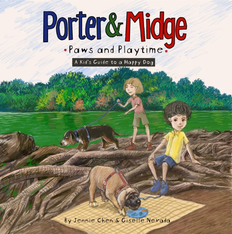 Porter and Midge : Paws and Playtime: A Kid’s Guide to a Happy Dog by Jennie Chen and Giselle Nevada