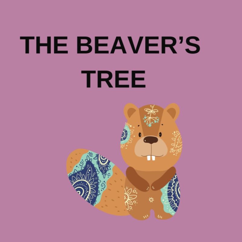 The Beaver’s Tree: The Adventures of a Shy Beaver By Albert Parsec