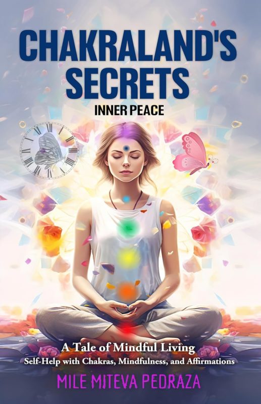 Chakraland’s Secrets: Inner Peace By Mile Miteva Pedraza