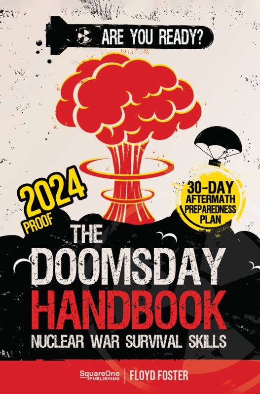 The Doomsday Handbook: Nuclear War Survival Skills – Or How to Stay Alive in Case of Atomic Disaster and Other Crises | Includes a 30-Day Plan to Prepare for the Fallout