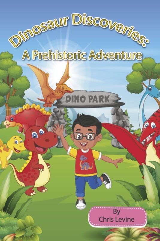 Dinosaur Discoveries: A Prehistoric Adventure  By Chris Levine