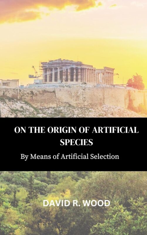 On the Origin of Artificial Species By Means of Artificial Selection By David R. Wood