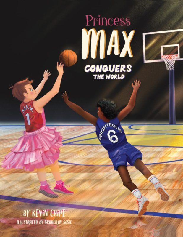 Princess Max Conquers the World By Kevin Cripe