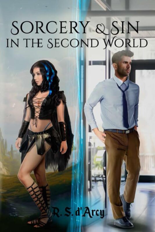 Sorcery & Sin in the Second World By R. S. d’Arcy